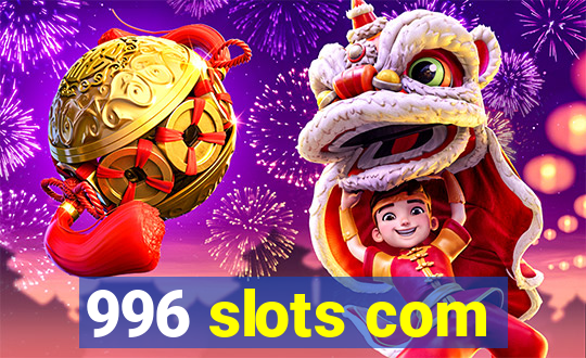 996 slots com